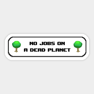 No Jobs On A Dead Planet - Climate Change Sticker